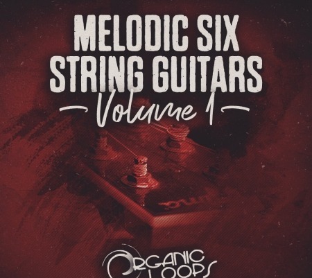 Organic Loops Melodic Six String Guitars Vol.1 MULTiFORMAT